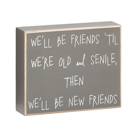 Senile Friends Grey Box Sign - Treehouse Gift & Home