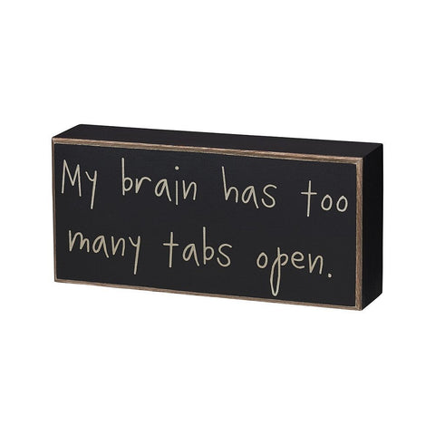 Too Many Tabs Box Sign - Treehouse Gift & Home